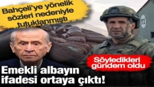 Bahçeli'ye yönelik sözleri nedeniyle tutuklanmıştı! Emekli albayın ifadesi ortaya çıktı.