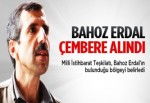 Bahoz Erdal çembere alındı