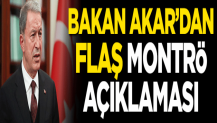 Bakan Akar'dan flaş Montrö açıklaması