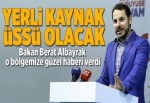 Bakan Albayrak: Trakya yerli kaynak üssü olacak.