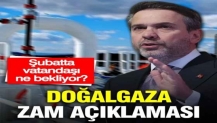 Bakan Bayraktar'dan doğalgaza zam açıklaması
