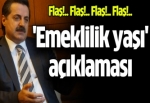 Bakan Çelik'ten 'emeklilik yaşı' açıklaması