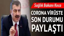 Bakan Koca corona virüste son durumu açıkladı