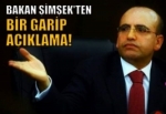 Bakan Şimşek'ten bir garip açıklama!