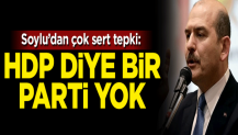 Bakan Soylu'dan çok sert açıklama: HDP gibi bir siyasi parti yok