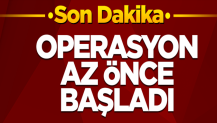 Bakanlık duyurdu! Operasyon az önce başlatıldı