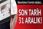 Bakanlıktan e-Devlet müjdesi... Son tarih 31 Aralık!