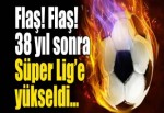 Balıkesirspor 38 yıl sonra Süper Lig'de!