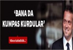 Bana da kumpas kurdular!