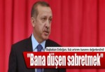 "Bana düşen sabretmek"
