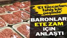 Baronlar ete zam için anlaştı