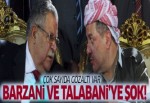 Barzani ve Talabani'ye büyük şok!