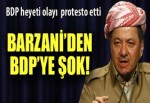 Barzani'den BDP'ye şok!