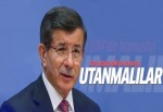 Başbakan Davutoğlu: Utanmalılar