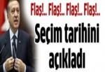 Başbakan Erdoğan seçim tarihini açıkladı