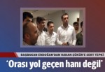 Başbakan Erdoğan'dan Hakan Şükür'e fotoğraf tepkisi