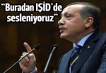 Başbakan Erdoğan'dan IŞİD'e: Artık sabrımız tükeniyor
