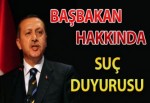 Başbakan hakkında suç duyurusu