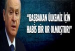 Başbakan ülkemiz için habis bir ur olmuştur!