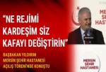 Başbakan Yıldırım: Ne rejimi kardeşim siz kafayı değiştirin