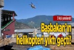 Başbakan'ın helikopteri yıktı geçti: 3 yaralı