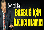 Başbuğ hakkında ilk açıklama!