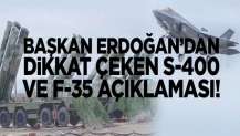 Başkan Erdoğan’dan dikkat çeken S-400 ve F-35 açıklaması!