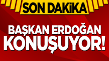 Başkan Erdoğan konuşuyor...