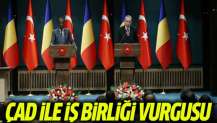 Başkan Erdoğan'dan Çad ile iş birliği vurgusu