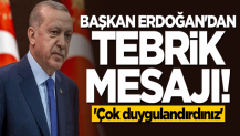 Başkan Erdoğan'dan tebrik mesajı: Çok duygulandırdınız