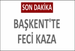 Başkentte feci kaza