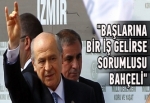 "Başlarına bir iş gelirse sorumlusu Bahçeli"