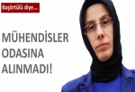 Başörtülü diye mühendisler odasına alınmadı