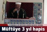 Bayramiç Müftüsü'ne 3 yıl hapis cezası