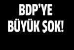BDP'ye büyük şok