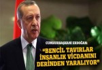 'Bencil tavırlar insanlık vicdanında derin yaralar açıyor'