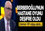 Berberoğlu'nun hastane oyunu deşifre oldu