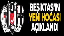 Beşiktaş'ın yeni hocası açıklandı