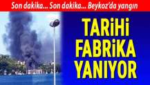 Beykoz Yalıköy'deki eski kundura fabrikası yanıyor