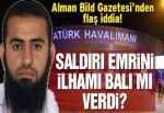 Bild Gazetesi’nden flaş iddia! Saldırıyı İlhami Balı mı organize etti!