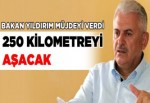 Binali Yıldırım müjdeyi verdi