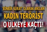 'Binbir surat' Suriye'ye kaçtı!
