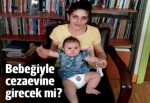 Bir anne daha bebeğiyle cezaevine giriyor