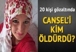 Boğazı kesilerek öldürülen Cansel için 20 kişiye gözaltı