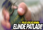 Bomba teröristin elinde patladı