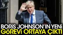 Boris Johnson'ın yeni görevi ortaya çıktı