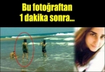 Bu fotoğraftan 1 dakika sonra boğuldu