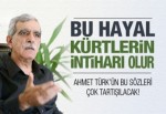 Bu hayal Kürtlerin intiharı olur!