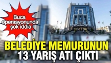 Buca operasyonunda şok iddia: Belediye memurunun 13 yarış atı çıktı