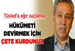 Bülent Arınç TÜSİAD'ı topa tuttu